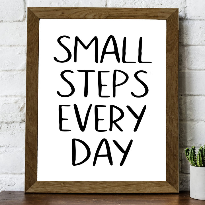 Small Steps Every Day Motivational Quotes Wall Sign -8 x 10" Inspirational Typographic Art Print-Ready to Frame. Positive Decoration for Home-Office-Desk-School-Gym Decor. Great Gift of Motivation!