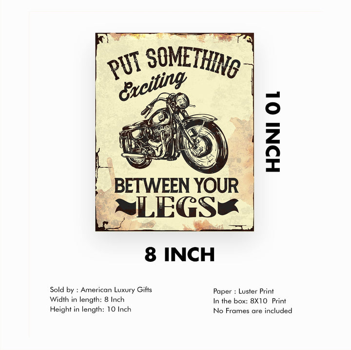 Put Something Exciting Between Your Legs Funny Motorcycle Wall Art -8x10" Biker Print -Ready to Frame. Retro Home-Office-Bar-Cave-Garage Decor. Great Gift for Bike Lovers! Printed on Photo Paper.