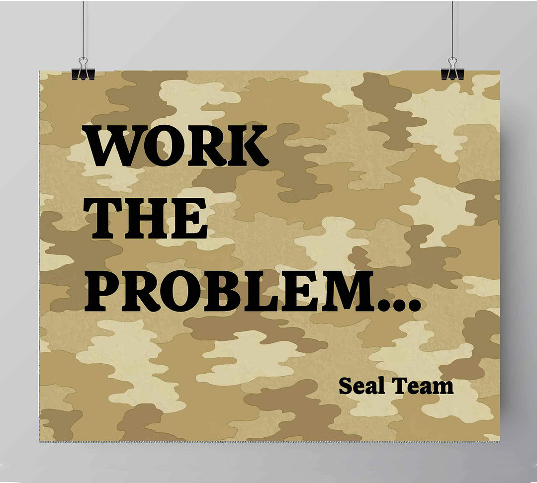 Work the Problem-Seal Team Military Wall Art Sign -10 x 8" US Navy Seals Poster Print with Camo Design-Ready to Frame. Perfect Home-Office-Man Cave-Shop-Garage Decor. Great Patriotic Gift!
