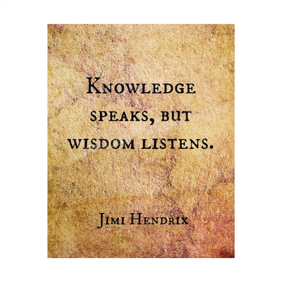 Jimi Hendrix Quotes-"Knowledge Speaks, But Wisdom Listens" Inspirational Wall Sign -8 x 10" Vintage Typographic Art Print-Ready to Frame. Perfect Decor for Home-Office-School-Dorm. Great Reminder!
