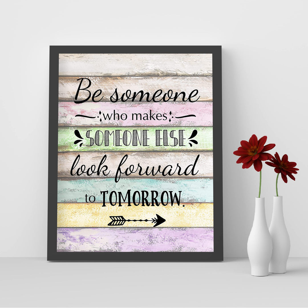 "Make Someone Else Look Forward To Tomorrow" Inspirational Quotes Wall Art Decor -8 x 10" Motivational Wood Design Print -Ready to Frame. Positive Decoration for Home-Office-Classroom Decor.