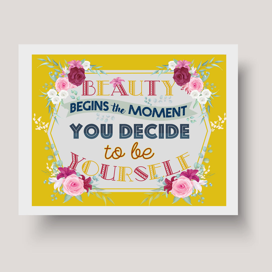 Beauty Begins Moment You Decide to Be Yourself Inspirational Wall Art -10 x 8" Floral Picture Print-Ready to Frame. Positive Home-Office-School-Counseling Decor. Great Gift for Inspiration!