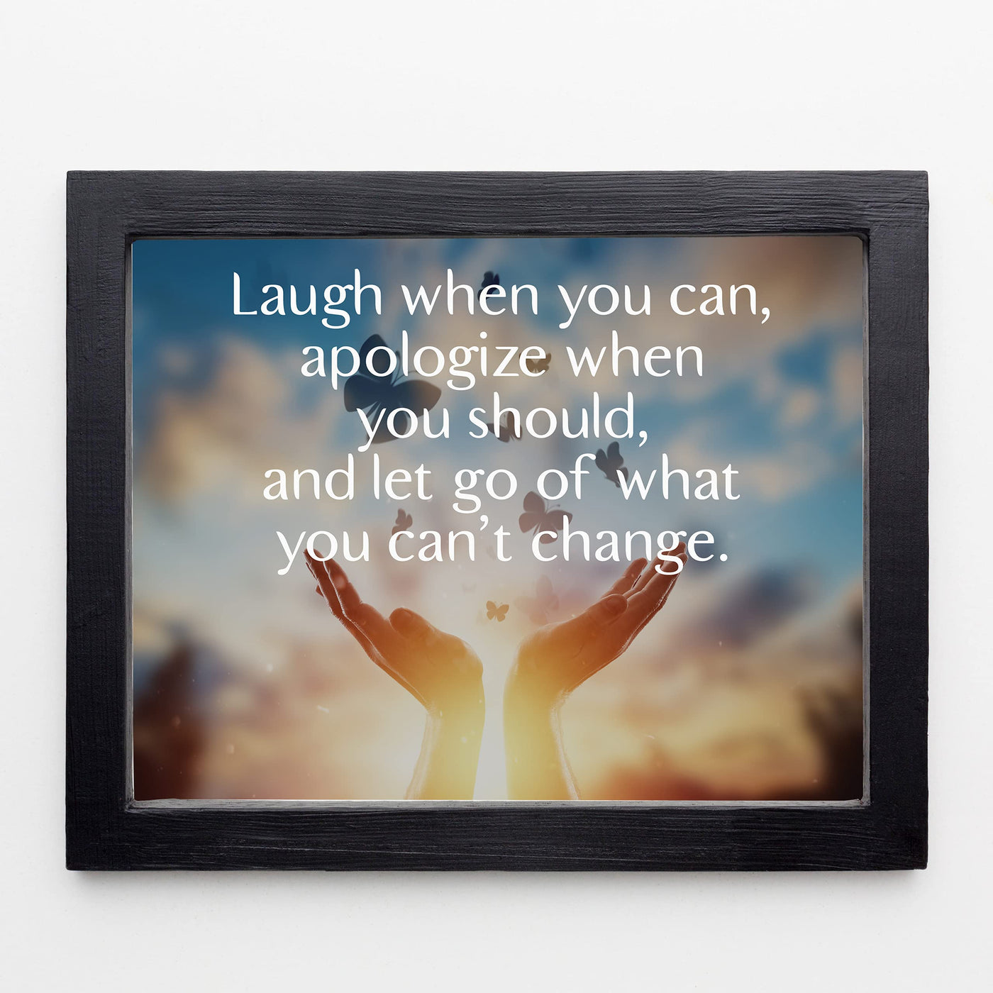 Laugh When You Can-Let Go of What You Can't Change-Inspirational Quotes Wall Sign -10 x 8" Motivational Wall Art Print w/Butterfly Images-Ready to Frame. Home-Office-School Decor. Great Advice!