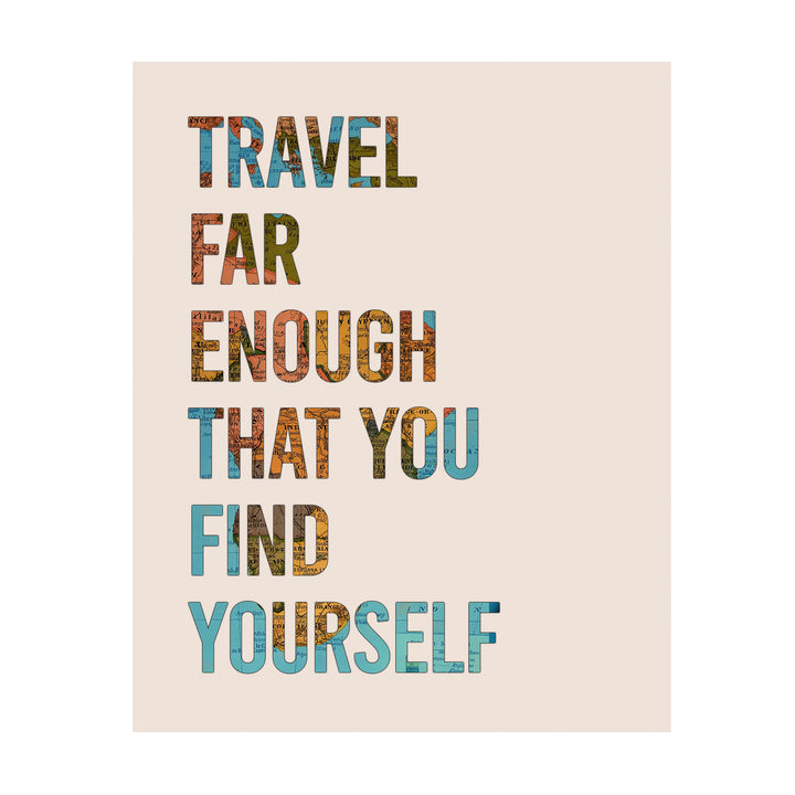 Travel Far Enough That You Find Yourself Inspirational Quotes-Map Print-11 x 14" Motivational Wall Art Print-Ready to Frame. Home-Office-School-Library Decor. Great Gift for Travelers &amp; Companions!
