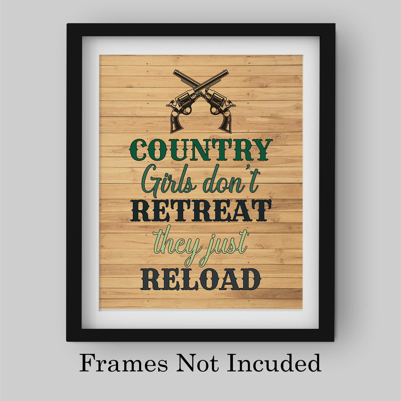 Country Girls Don't Retreat-They Reload-Rustic Funny Wall Art-8x10" Western Gun Print w/Replica Distressed Wood Design-Ready to Frame. Chic Home-Office-Bar-Cave-Dorm Decor. Printed on Photo Paper.