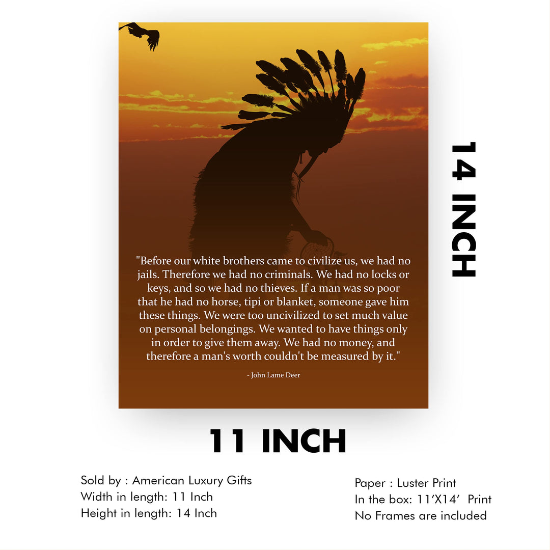 Before Civilization-We Wanted to Have In Order to Give-John Lame Deer Quotes- Native American Wall Art Print -11 x 14"-Ready to Frame. Spiritual Indian Sunset Print for Home-Office-Western Decor!