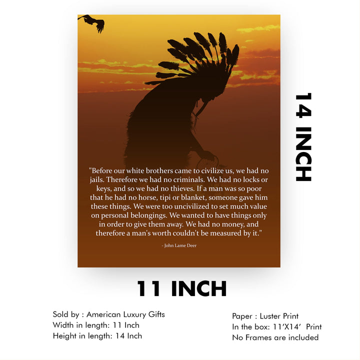 Before Civilization-We Wanted to Have In Order to Give-John Lame Deer Quotes- Native American Wall Art Print -11 x 14"-Ready to Frame. Spiritual Indian Sunset Print for Home-Office-Western Decor!