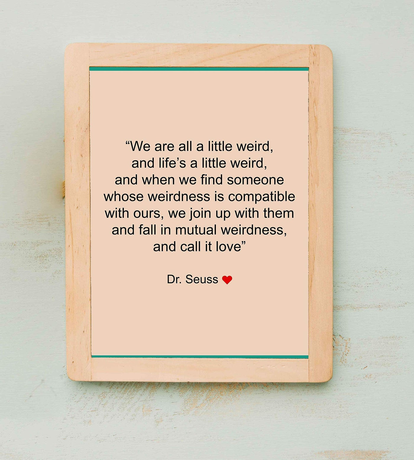 Dr. Seuss Quotes Wall Art Sign-"We Are All A Little Weird"-8 x 10" Inspirational Poster Print- Ready to Frame. Perfect Home-Office-Nursery-Kids Bedroom-Classroom Decor. Great Motivational Sign!