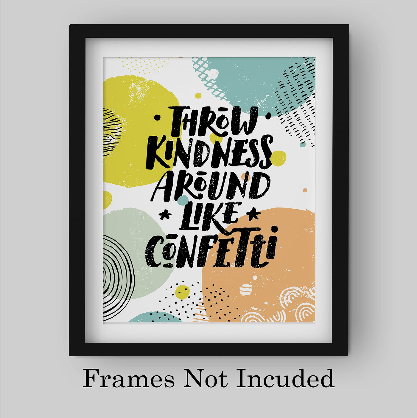 Throw Kindness Around Like Confetti-Inspirational Quotes Wall Art-8 x 10" Positive Classroom Wall Print-Ready to Frame. Modern Typographic Home-Office-School-Work Decor. Great Motivational Gift!!
