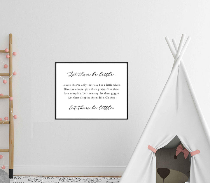 Let Them Be Little-Family Wall Art Sign-14 x 11" Inspirational Poster Print-Ready to Frame. Home-Kitchen-Office-Cabin-Lake House Decor. Perfect Reminder to Let Kids Be Kids! Great Baby Shower Gift!