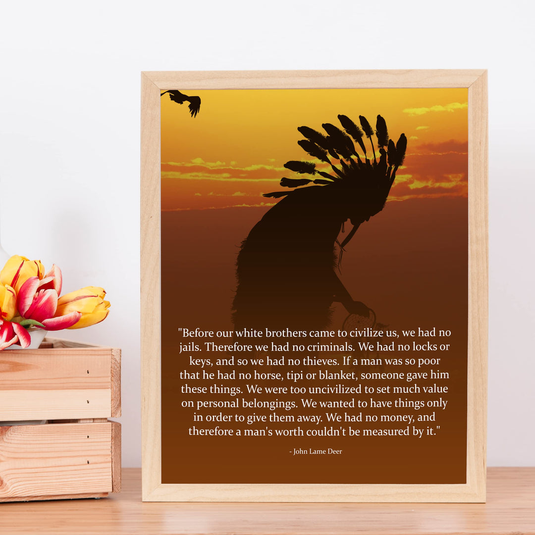 Before Civilization-We Wanted to Have In Order to Give-John Lame Deer Quotes- Native American Wall Art Print -11 x 14"-Ready to Frame. Spiritual Indian Sunset Print for Home-Office-Western Decor!