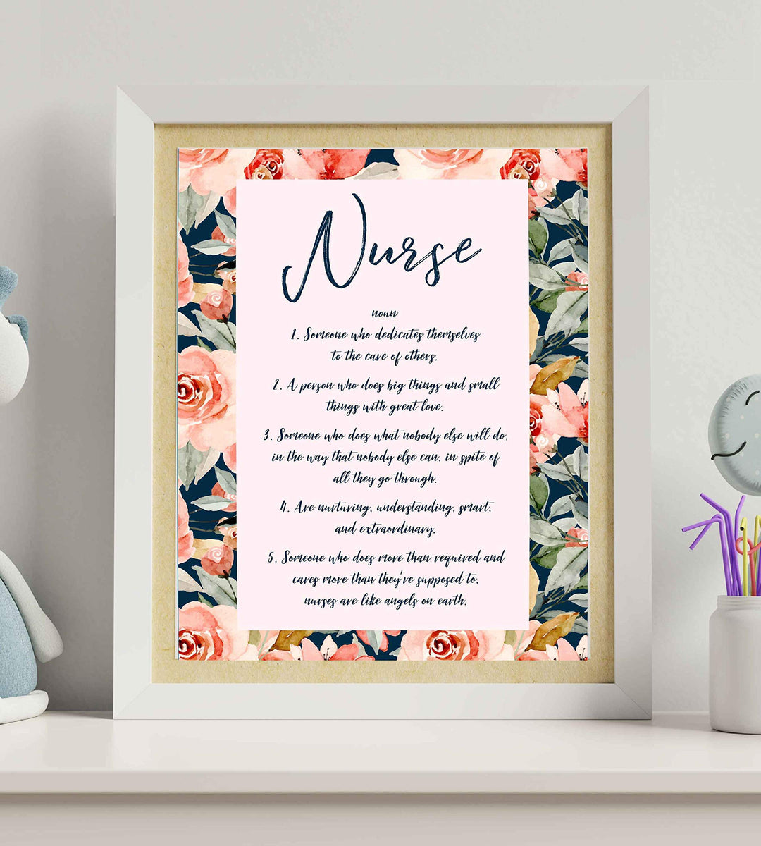 Definition of a Nurse- Inspirational Wall Sign -8 x 10" Floral Typographic Art Print-Ready to Frame. Motivational Home-Office-Nursing School-Clinic Decor. Great Gift of Appreciation for All Nurses!