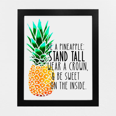 Be a Pineapple-Stand Tall-Wear a Crown Funny Beach Decor -Tiki Bar Sign -8 x 10" Tropical Wall Art Print -Ready to Frame. Inspirational Home-Beach House-Coastal-Ocean Themed Decor. Fun Gift!!