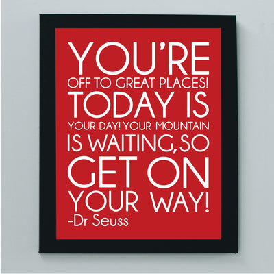 Dr. Seuss Quotes Wall Art-"You're Off to Great Places-Today Is Your Day" -8x10" Inspirational Kids Classroom Print-Ready to Frame. Motivational Home-Office-Nursery-Playroom Decor. Funny Sign for All!