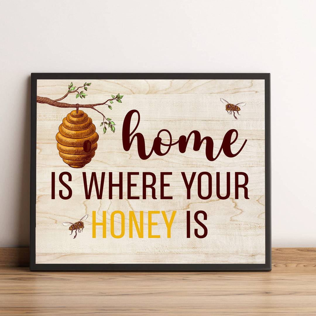 Home Is Where Your Honey Is- Inspirational Honey Bee Wall Art Sign -10 x 8" Decorative Farmhouse Print w/Bees &amp; Behive Image-Ready to Frame. Rustic House Decor for Home-Office-Welcome-Family Room.