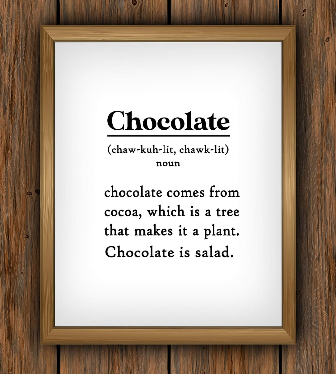 Chocolate Is Salad- Funny Wall Art Sign - 8 x 10" Humorous Typographic Poster Print-Ready to Frame. Ideal Home-Kitchen-Office-Restaurant-Cafe D?cor. Perfect Novelty Gift for Chocolate Lovers!