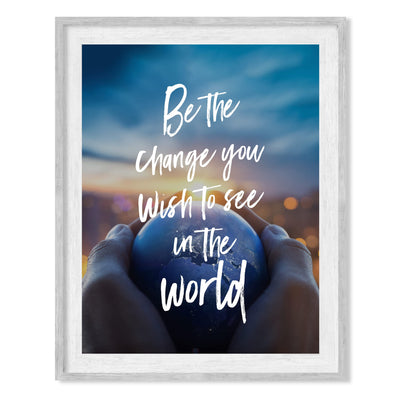 Be Change You Wish to See in World Inspirational Quotes Wall Art -8 x 10" Hands Holding Earth Picture Print -Ready to Frame. Motivational Sign for Home-Office-Studio-School Decor. Great Advice!