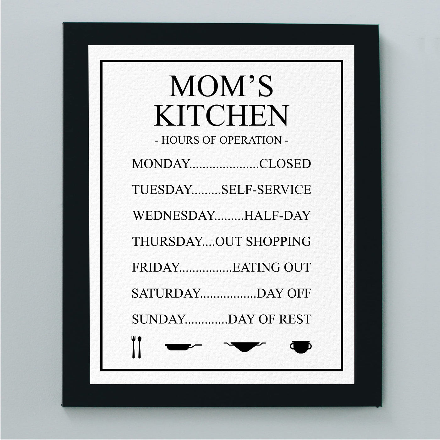 Mom's Kitchen-Hours of Operation Funny Wall Sign -8 x 10" Rustic Farmhouse Art Print -Ready to Frame. Humorous Decoration for Home-Kitchen-Country Decor. Fun Gift for Mom! Printed on Photo Paper.