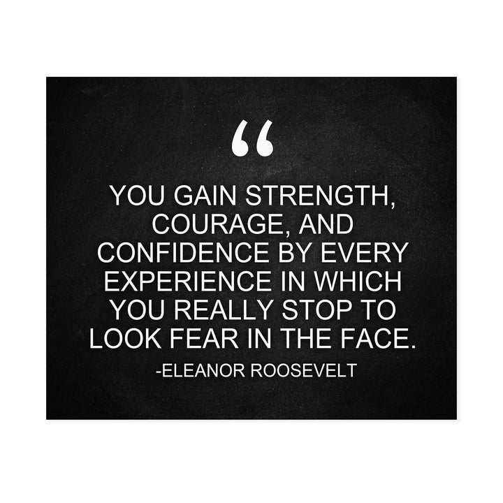 Eleanor Roosevelt Quotes Wall Art-"You Gain Strength-Stop to Look Fear in the Face"-10 x 8" Typographic Silhouette Print-Ready to Frame. Inspirational Home-Office-School-Library Decor. Great Advice!