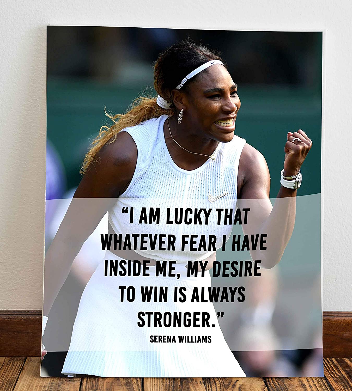 Serena Williams Quotes-"My Desire To Win Is Always Stronger"- 8 x 10"