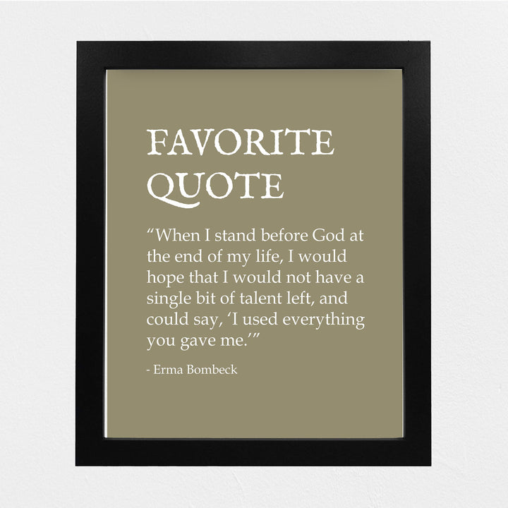 Erma Bombeck-"Favorite Quote" Inspirational Wall Sign -8 x 10" Funny Book Quotes Art Print-Ready to Frame. Modern Typographic Design. Home-Office-Studio Decor. Great Gift of Humor and Inspiration!