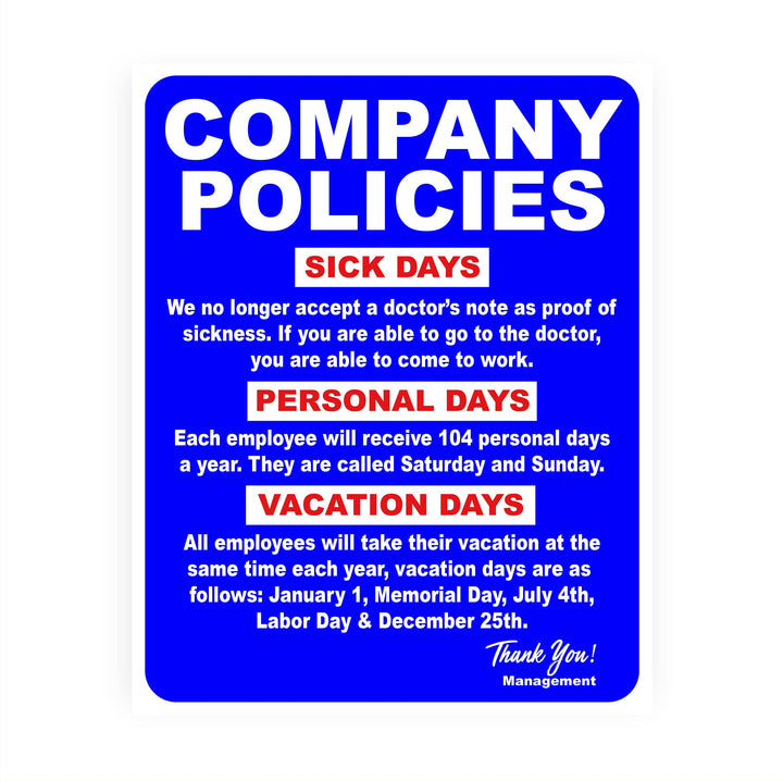Company Policies- Funny Office Sign - 8 x 10" Wall Decor Print-Ready To Frame. Humorous Wall Print for Home-Office-Shop-Garage-Bar. Great Desk &amp; Cubicle Sign! Perfect Gag Gift-Novelty Sign!