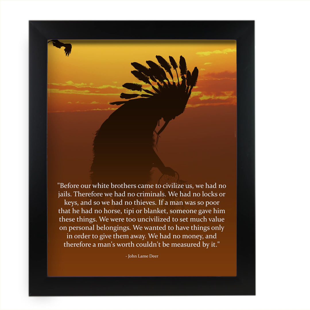 Before Civilization-We Wanted to Have In Order to Give-John Lame Deer Quotes- Native American Wall Art Print -11 x 14"-Ready to Frame. Spiritual Indian Sunset Print for Home-Office-Western Decor!