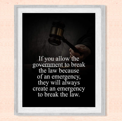 If You Allow Government to Break the Law- 8x10" Political Freedom Wall Decor-Ready to Frame. Motivational Pro-American Poster Print for Home-Office-Garage-Bar-Cave-Patriotic Decor. Great Reminder!