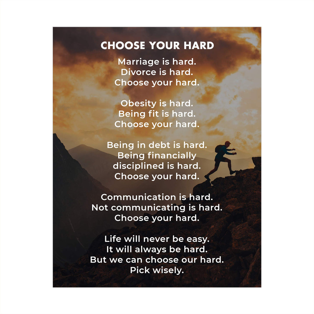 Choose Your Hard-Life Quotes Wall Art -8 x 10" Motivational Poster Print-Ready to Frame. Modern Typographic Design. Inspirational Decoration for Home-Office-Studio-Dorm Decor! Great Advice for All!