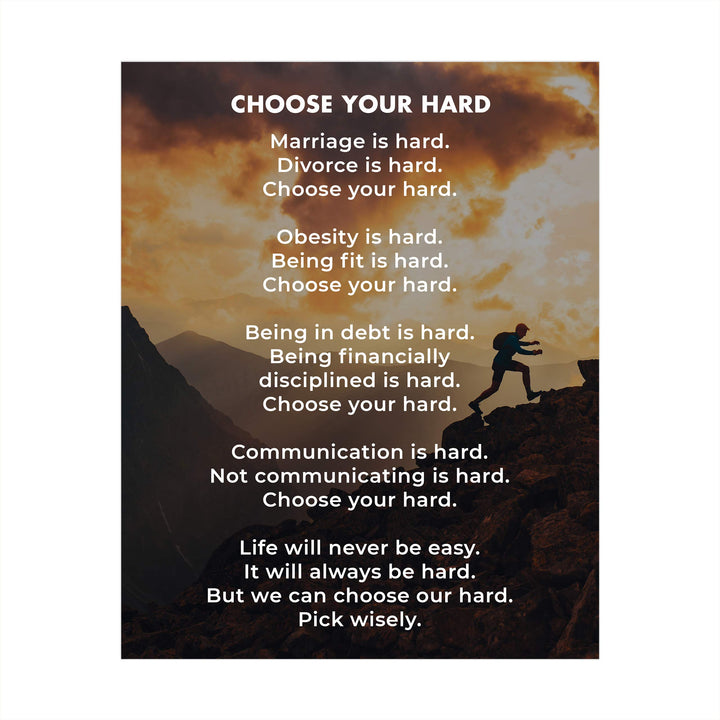 Choose Your Hard-Life Quotes Wall Art -8 x 10" Motivational Poster Print-Ready to Frame. Modern Typographic Design. Inspirational Decoration for Home-Office-Studio-Dorm Decor! Great Advice for All!