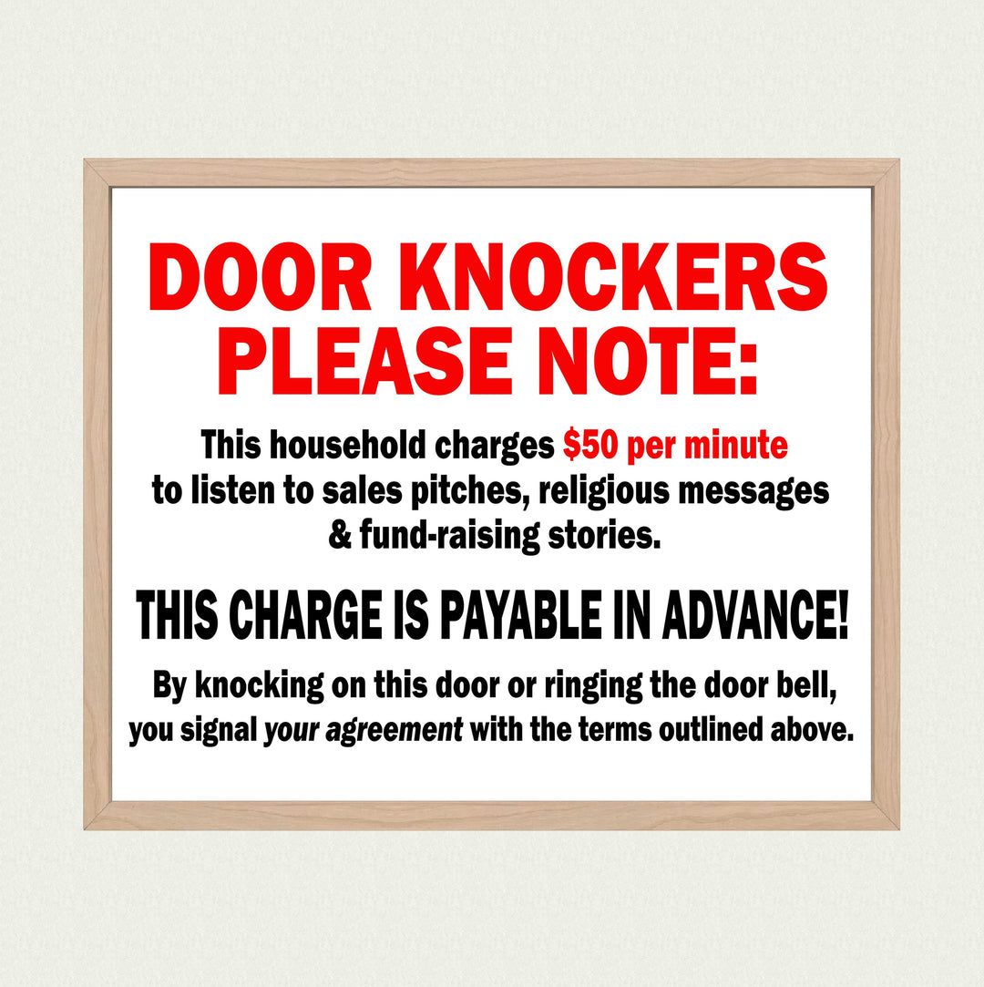 Door Knockers Please Note-This House Charges $50/Minute Funny No Soliciting Front Door Sign-10 x 8" Sarcastic Wall Art Print-Ready to Frame. Home-Office-Welcome Decor. Great Novelty Sign-Fun Gift!