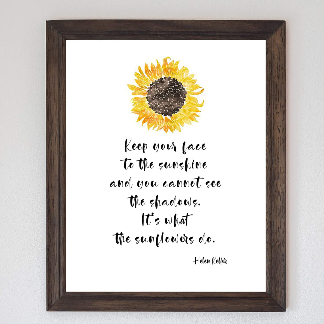 Helen Keller Quotes-"Keep Your Face to the Sunshine-What Sunflowers Do" Inspirational Wall Art-8 x 10"
