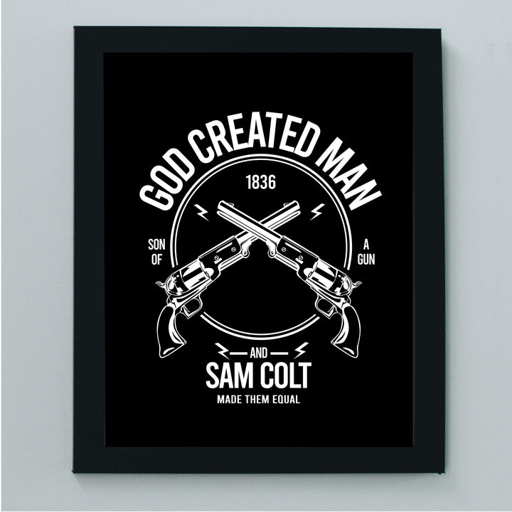 God Created Man &amp; Sam Colt Made Them Equal Pro Gun Wall Art Sign -8 x 10" Second Amendment Poster Print-Ready to Frame. Rustic Decor for Home-Man Cave-Garage-Shop. Perfect Gift for All Gun Owners!