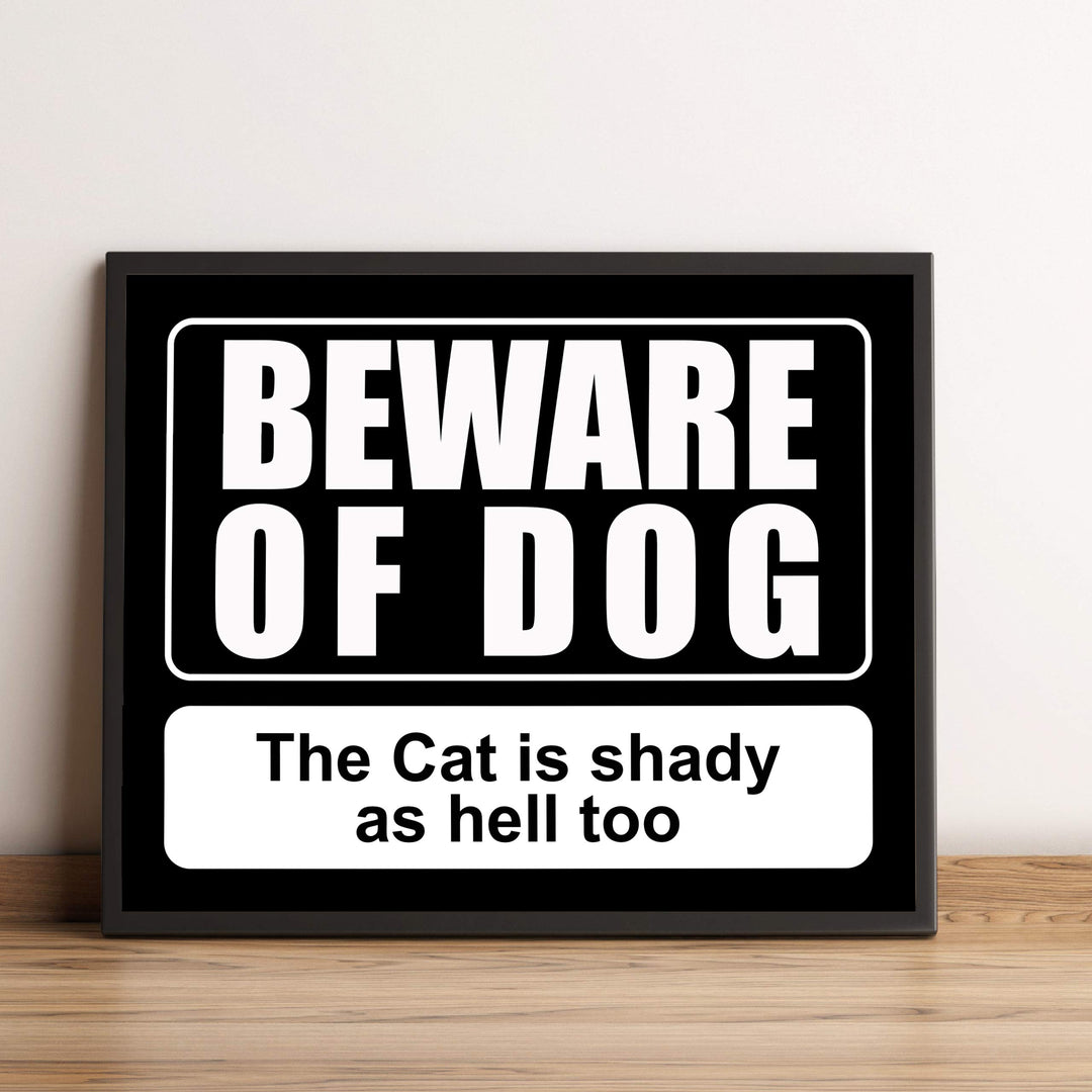 Beware of Dog-Cat Shady As Hell Too Funny Pet Sign-10 x 8" Typographic Wall Art Print-Ready to Frame. Humorous Home-Kitchen-Vet&