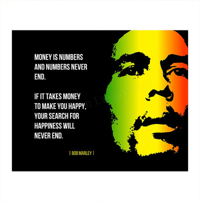 Bob Marley-"If It Takes Money-Search for Happiness Will Never End"-10 x 8"