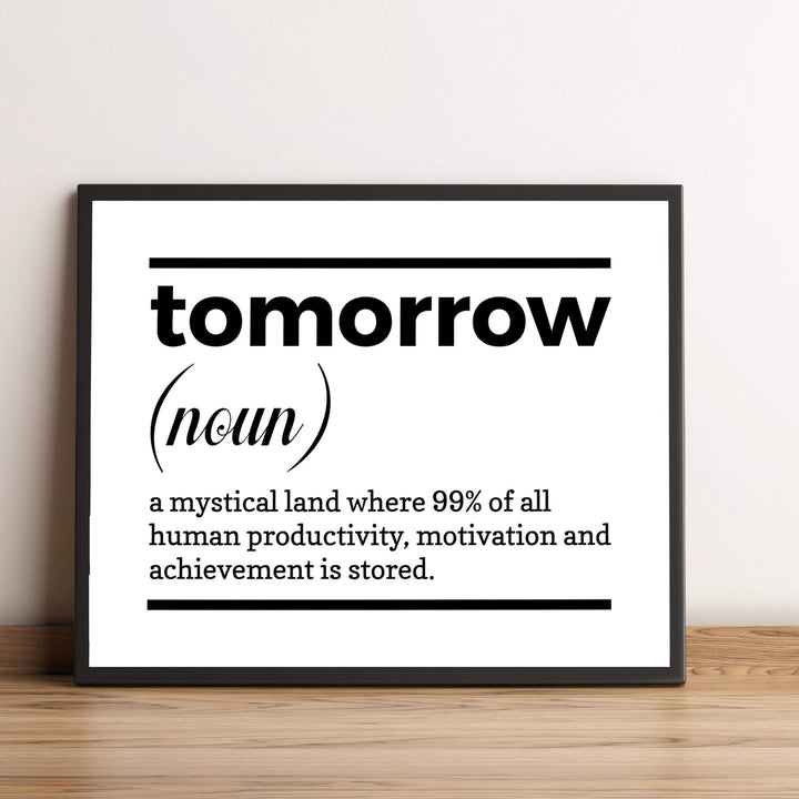 Tomorrow-A Mystical Land Funny Wall Art Sign -10 x 8" Typographic Poster Print-Ready to Frame. Humorous Home-Office-Cave-Classroom Decor. Perfect Desk-Cubicle Sign! Fun Gift for Sarcastic Friends!
