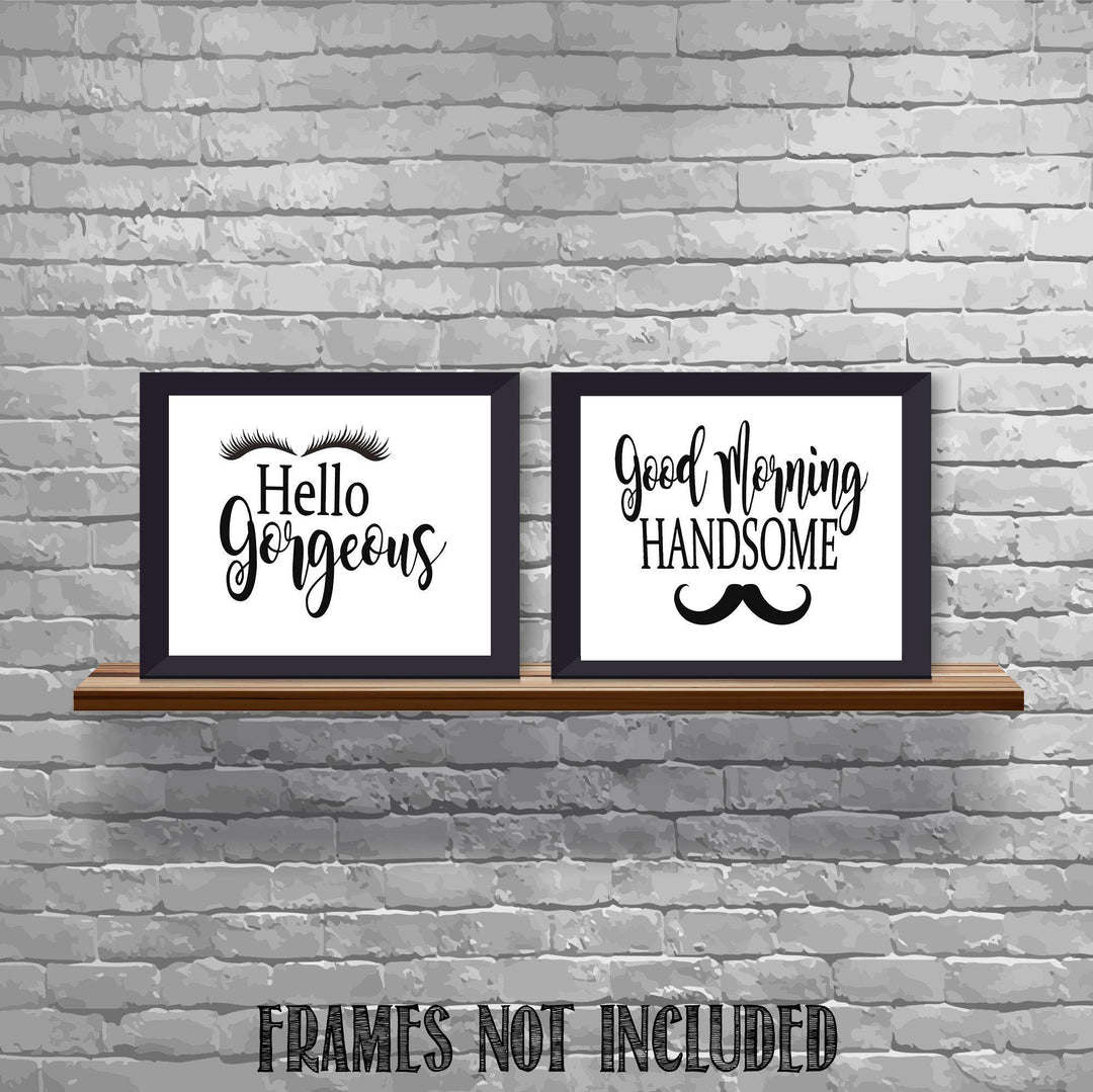 Hello Gorgeous-"Lash &amp; Stash"- Good Morning Handsome- Inspirational Wall Art- 8 x 10 Print Wall Art Ready to Frame. Motivational Wall Art Ideal for Home D?cor-Office D?cor. Perfect Way to Greet! V2.