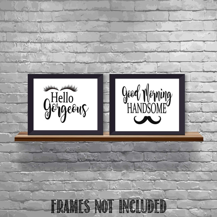 Hello Gorgeous-"Lash &amp; Stash"- Good Morning Handsome- Inspirational Wall Art- 8 x 10 Print Wall Art Ready to Frame. Motivational Wall Art Ideal for Home D?cor-Office D?cor. Perfect Way to Greet! V2.