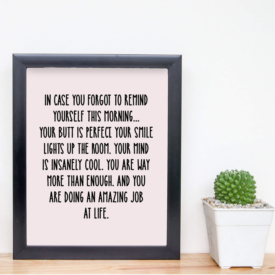 In Case You Forgot To Remind Yourself Funny Inspirational Wall Art -8 x 10" Typographic Poster Print-Ready to Frame. Humorous Home-Office Decor. Fun Desk-Cubicle Sign. Inspire Self-Esteem!