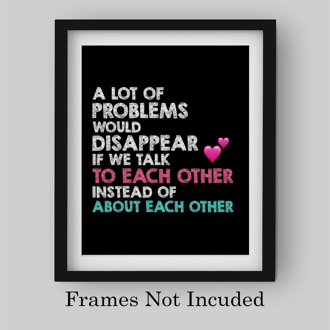 A Lot of Problems Would Disappear If We Talk To Each Other-Inspirational Wall Decor-8 x 10" Typography Art Print-Ready to Frame. Motivational Home-Office-Classroom Decor. Perfect Sign for Teachers!