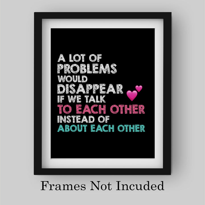 A Lot of Problems Would Disappear If We Talk To Each Other-Inspirational Wall Decor-8 x 10" Typography Art Print-Ready to Frame. Motivational Home-Office-Classroom Decor. Perfect Sign for Teachers!