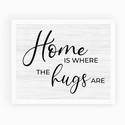 Home Is Where the Hugs Are- Inspirational Welcome Sign Wall Art -10 x 8" Decorative Farmhouse Print -Ready to Frame. Rustic House Decor for Home-Office-Entry-Family Room. Great Housewarming Gift!