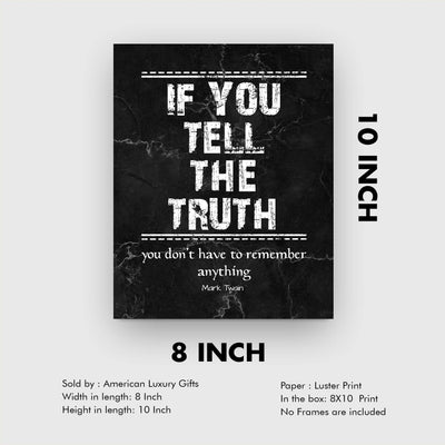 Mark Twain-"If You Tell The Truth-Don't Have Anything To Remember"-Motivational Quotes Wall Art-8 x 10" Typographic Poster Print-Ready to Frame. Inspirational Home-Office-Classroom-Dorm-Cave Decor!