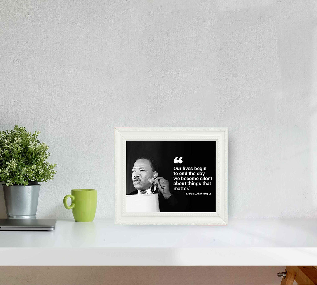 Martin Luther King Jr. Quotes-"Our Lives Begin to End the Day We Become Silent"-10 x 8" Silhouette Wall Art Print-Ready to Frame. Inspirational Home-Office-School D?cor. Perfect Gift for MLK Fans.