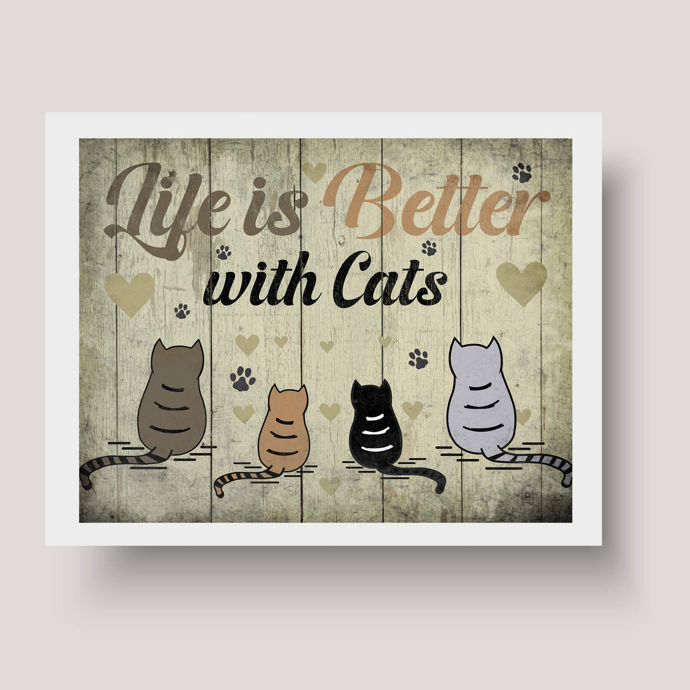 Life Is Better With Cats Funny Cat Wall Sign-10 x 8" Typographic Art Print w/Cat Images-Ready to Frame. Home-Office-Desk-Vet Clinic Decor. Great Gift for All Pet Lovers! Printed on Photo Paper.