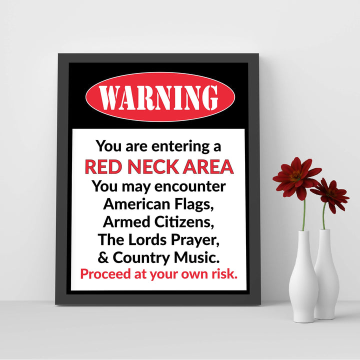 WARNING-You Are Entering A Red Neck Area Funny Wall Sign -8 x 10" Wall Art Print-Ready to Frame. Humorous Home-Office-Bar-Garage-Shop-Man Cave Decor. Perfect Gift for Patriotic Country Music Fans!