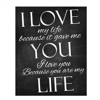 I Love My Life Because It Gave Me You!- Love & Marriage Vow Print-8 x 10"-Modern Art Wall Print-Ready to Frame. Perfect For Spouse-Special Friends. Great Engagement-Bridal-Wedding-Anniversary Gift.