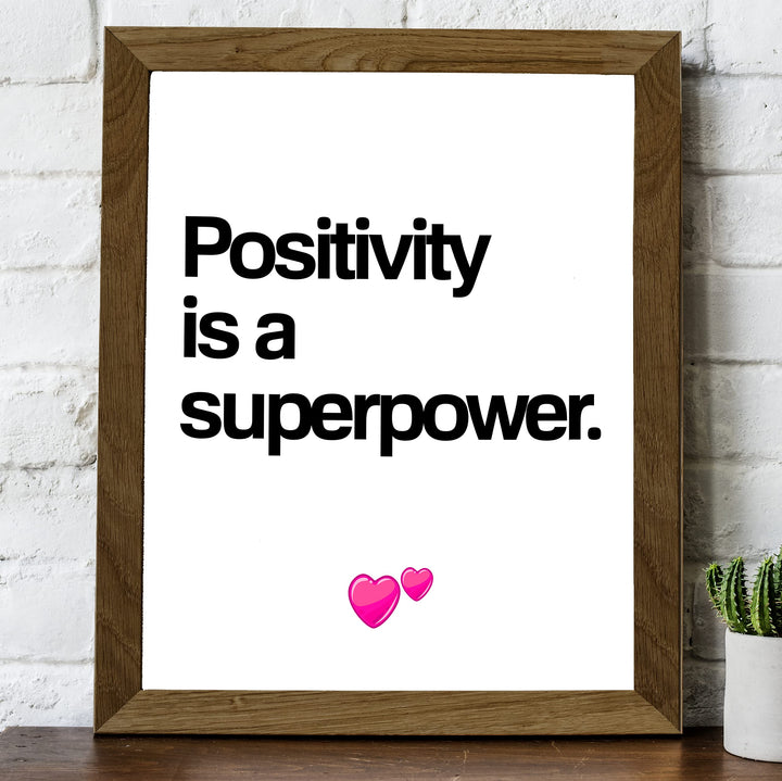 Positivity Is a Superpower Motivational Quotes Wall Sign -8 x 10" Inspirational Typographic Art Print-Ready to Frame. Home-Office-Desk-School Decor. Great Reminder for Motivation. Stay Positive!