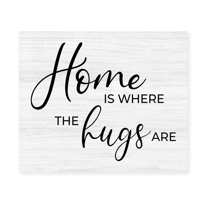 Home Is Where the Hugs Are- Inspirational Welcome Sign Wall Art -10 x 8" Decorative Farmhouse Print -Ready to Frame. Rustic House Decor for Home-Office-Entry-Family Room. Great Housewarming Gift!