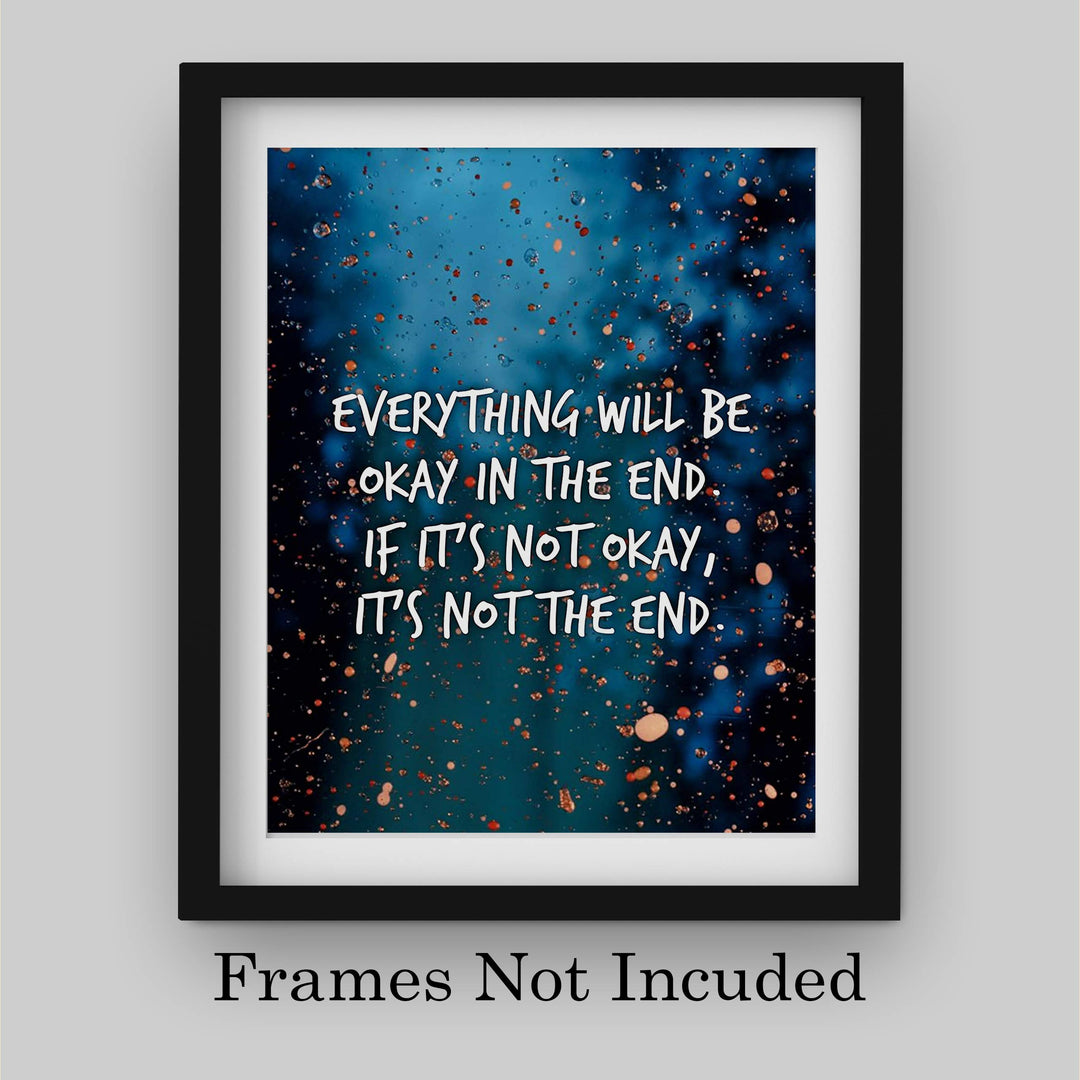 Everything Will Be Okay in the End Inspirational Quotes Wall Sign -8 x 10" Abstract Art Poster Print -Ready to Frame. Motivational Home-Office-Studio-Dorm Decor. Great Reminder for Inspiration!